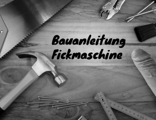 Fickmaschine selber bauen ▷ Bauanleitung, Beurteilung und Alternativen
